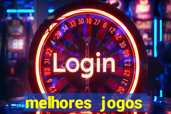 melhores jogos estrela bet